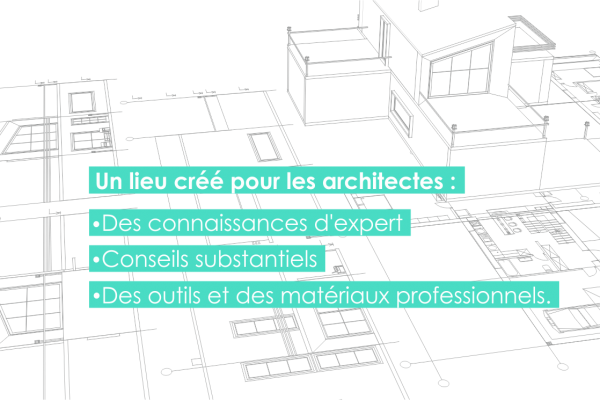 ARCHITECTES, regardez ce que nous avons pour vous !